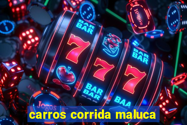 carros corrida maluca